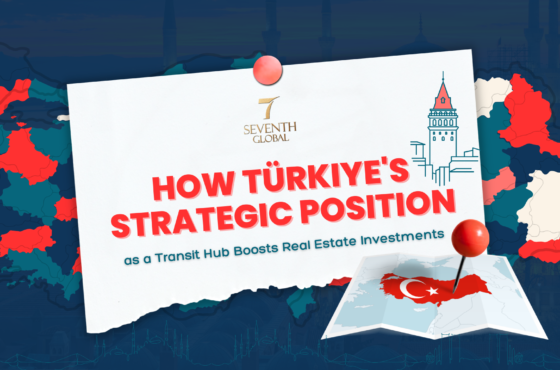 How Türkiye Strategic Position as a Transit Hub Boosts Real Estate Investments